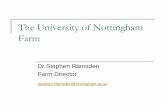 The University of Nottingham Farm€¦ · The University of Nottingham Farm Dr Stephen Ramsden Farm Director. Stephen.Ramsden@nottingham.ac.uk. Overview What have we been doing? Why
