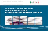CATALOGUE OF STATISTICAL PUBLICATIONS 2016€¦ · This is the last edition of the Catalogue of Statistical Publications 2016. The Catalogue provides information on publications,