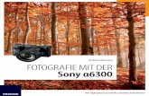 Andreas Herrmann FOTOGRAFIE MIT DER Sony α6300 · Andreas Herrmann ist ausgebildeter Graﬁker und Fotograf. Seit seiner Jugend fotograﬁert er mit Leidenschaft alles, was ihm vor