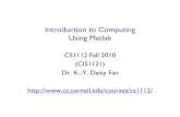 Introduction to Computing Using Matlab · Introduction to Computing using Matlab & Robotics. August 26, 2010 Lecture 1 4 An illuminating problem: computing square roots Suppose A