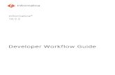 Informatica - 10.2.2 - Developer Workflow Guide - (English) Documentation/7/IN_10… · The Informatica D e v e l o p e r W o r k f l o w G u i d e is written for developers and administrators