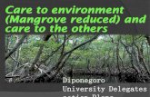 Care to environment (Mangrove reduced) and care to the others€¦ · Care to environment (Mangrove reduced) and care to the others Diponegoro University Delegates action Plans .