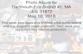 Photo Album Template - Minuteman Trucks, Inc.€¦ · Photo Album for Dartmouth Fire District #1, MA Job 31872 May 18, 2018 This week your apparatus finished initial pump testing