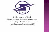 A Brief Glance through Investment Opportunities at Iran ... · A Brief Glance through Investment Opportunities at Iran Airports Company (IAC) Organizing , maintaining, developing,