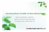 Pyroxasulfone:Profile of New Herbicide - IR-4 Projectir4.rutgers.edu/FoodUse/FUWorkshop/Industry Talks/2012FUWpresen… · Pyroxasulfone:Profile of New Herbicide Masanori Kobayashi*,
