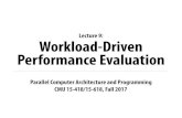 Lecture 9: Workload-Driven Performance Evaluation15418.courses.cs.cmu.edu/fall2017content/lectures/09_perfeval/09... · Lecture 9: Workload-Driven Performance Evaluation. CMU 15-418/618,