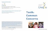 Teeth: Common Concerns - Chromosome Com… · Adult teeth start to form during pregnancy, at around week 20. The adult teeth start to absorb calcium when a baby is around 4 months