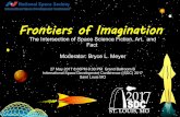 Frontiers of Imagination Frontiers of Imagination: The ...€¦ · The Intersection of Space Science Fiction, Art, and Fact Moderator: Bryce L. Meyer 27 May 2017 8:00PM-9:30 PM Grand