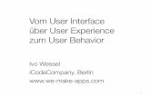 Ivo Wessel - User Behavior - entwickler.de€¦ · Vom User Interface über User Experience zum User Behavior Ivo Wessel iCodeCompany, Berlin  1