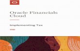 Cloud Oracle Financials · Oracle Financials Cloud Implementing Tax Chapter 1 Overview 3 Question Consideration Impact to Tax Conguration For example, do you primarily sell physical