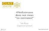 #NoEstimates does not mean “no estimates!”sddconf.com/brands/sdd/library/No_Estimates.pdf · #NoEstimates is the banner under which people who answer “NO!” are looking for