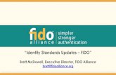 “Identity Standards Updates - Bringing Government and ... · “Identity Standards Updates – FIDO” Brett McDowell, Executive Director, FIDO Alliance brett@fidoalliance.org 1