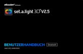 BENUTZERHANDBUCH Deutsch - elixxier Software du in den Ordner »set.a.light 3D v2.0« und wählst »set.a.light 3D v2.0« aus um es zu öffnen. Programmstart unter Mac OS Navigiere