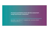 AI‐based quantitative breast density assessment using ...€¦ · AI‐based quantitative breast density assessment using transmission ultrasound Bilal Malik1, Rajni Natesan1,2,