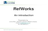 RefWorks - An Introductionlibrary.ulster.ac.uk/electronic/guides/refworks/refworks_intro_slides.p… · RefWorks An introduction Presentation by Lorna Reid - Assistant Librarian (Belfast