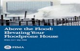 Above the Flood: Elevating Your Floodprone House€¦ · Above the Flood: Elevating Your Floodprone House FEMA 347/ May 2000 FEMA. Cover photograph provided by The Weather Channel.