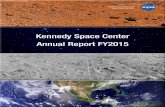Kennedy Space Center Annual Report FY2015 · Kennedy’s Center Planning and Development Directorate, the “front door” for the spaceport, helped transition the Shuttle Landing