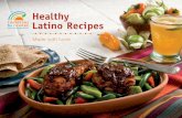 Healthy Latino Recipes - California State University ... · This cookbook provides family favorites that use a variety of colorful fruits and vegetables, while keeping the amount
