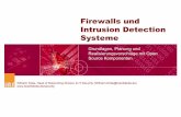 Firewalls und Intrusion Detection Systeme · Firewalls und Intrusion Detection Systeme: Paketfilter und Proxys • organisatorisches und technisches Konzept zur Trennung von Netzbereichen,