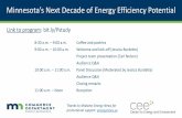 Minnesota’s Next Decade of Energy Efficiency Potential · Minnesota’s Next Decade of Energy Efficiency Potential 1 8:30 a.m. – 9:00 a.m. Coffee and pastries 9:00 a.m. – 10:00