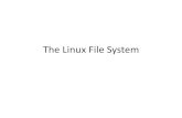 The Linux File System - ariel.ac.il · The /proc File System – Example 1 $ cat /proc/cpuinfo processor : 0 vendor_id : GenuineIntel cpu family : 15 model : 2 model name : Intel(R)