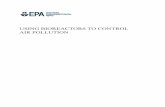 USING BIOREACTORS TO CONTROL AIR POLLUTION · USING BIOREACTORS TO CONTROL AIR POLLUTION Prepared by The Clean Air Technology Center (CATC) U.S. Environmental Protection Agency (E143-03)