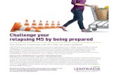 Challenge your relapsing MS by being prepared · Challenge your relapsing MS by being prepared Get ready for treatment with this step-by-step handbook LEMTRADA is a prescription medicine