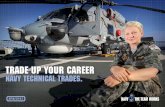 TRADE UP YOUR CAREERcontent.defencejobs.gov.au/pdf/navy/Navy_Trades_Brochure.pdf · Cert III in Maritime Operations (Marine Engine Driving Grade 2) or a Cert III qualification in
