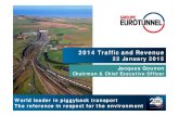 2014 Traffic and Revenue - Getlink€¦ · 2014 Traffic and Revenue . 22 January 2015. World leader in piggyback transport . The reference in respect for the environment. 2. Groupe