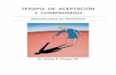 TERAPIA DE ACEPTACIÓN Y COMPROMISOconductitlan.org.mx/03_seminariosporjaimevargas/Nueva carpeta/3. … · TERAPIA DE ACEPTACIÓN Y COMPROMISO: UN ENFOQUE EXPERIENCIAL PARA EL CAMBIO