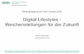 Digital Lifestyles - Weichenstellungen für die Zukunft · Digital Lifestyles - Weichenstellungen für die Zukunft Marta Kwiatkowski 18. November 2016 Bildungstagung der SEV Frauen