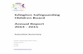 Islington Safeguarding Children Board Annual Report 2014 ... 2... · This executive summary presents the key points from Islington Safeguarding hildren oards 2014-2015 Annual Report.