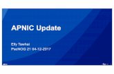 APNIC Update - PacNOG€¦ · APNIC Update Elly Tawhai PacNOG21 04-12-2017 . Outline •APNIC in the Internet ecosystem •APNIC Policy update •APNIC Whoisdatabase upgrade •Implementation