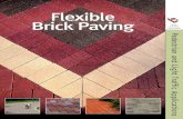 Flexible Brick Paving€¦ · bond, or basketweave, or in creative applications Brick paving has been used for thousands of years. The Romans laid brick in roads crisscrossing their