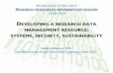 DEVELOPING A RESEARCH DATA MANAGEMENT RESOURCE …€¦ · 24.05.2016  · DEVELOPING A RESEARCH DATA MANAGEMENT RESOURCE: SYSTEMS, SECURITY, SUSTAINABILITY Howard Andrews, PhD Columbia