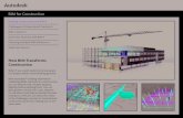 BIM for Construction - Autodesk€¦ · BIM for Construction BIM in Action > Bring Projects Together with BIM When you replace conventional practices with BIM, you can gain early