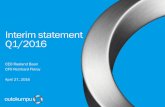 Interim statement Q1/2016 - Outokumpu...Interim statement Q1/2016 CEO Roeland Baan CFO Reinhard Florey April 27, 2016 . Disclaimer This presentation contains, or may be deemed to contain,