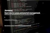 Open source press and journal management. Janeway the Open ...€¦ · Project is lead by Martin Eve Development of the platform by Andy Byers Supported by OLH and Birkbeck, ... Janeway