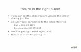You’re in the right place! - Everything Typepad · You’re in the right place! • If you can see this slide you are viewing the screen sharing just ﬁne • Be sure you’re
