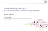 Software Engineering 2 (02162) · Introduction Ekkart Kindler Motivation: Software engineering & management Agile development The role of models in software engineering Organisation