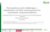 Perceptions and challenges bioplastics at their turning ...€¦ · Julia-Maria Blesin (HS Hannover) & Florian Klein (HS Weihenstephan-Triesdorf) BiNa „Communications“ 19.10.2017