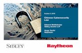 Edward McNicholas Sidley Austin LLP Hugo Teufel …...SIDLEY AUSTIN LLP 8 China’s Cybersecurity Law • Law came into force on June 1, 2017. • As early as July 1, 2015, the National