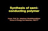Synthesis of semi- conducting polymer · Application of semiconducting polymers Example of the donor materials include (MEH)PPV, and P3HT Examples of the acceptor materials include