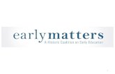 The Early Matters Coalition Early Matters - May 3rd... · The Early Matters Coalition Earl Maxwell, St. David's foundation Malini Rajput, JP Morgan Chase & Co ... First things first