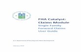 FHA Catalyst: Claims Module - East Hill Media · Version 2.0 February 2020 ... FHA Catalyst: Claims Module is a web-based system that supports all claim submission functions for the