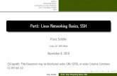 Part1: Linux Networking Basics, SSHpreface Networking Basics commands to access interfaces Linux Firewalling, VLANs SSH ifcon g, ip addr, ip link excursus: Ethernet, IPv4, IPv6, CIDR