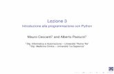 Lezione 3 - Introduzione alla programmazione con Pythonpaoluzzi/web/did/bioinf/2011/pdf/lezione03.pdf · Lezione 3 Introduzione alla programmazione con Python Mauro Ceccantiz and
