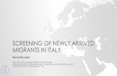 SCREENING OF NEWLY ARRIVED MIGRANTS IN ITALY · SCREENING OF NEWLY ARRIVED MIGRANTS IN ITALY Flavia Riccardo Unit of Communicable Disease Epidemiology National Centre for Epidemiology