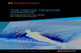 THE DIGITAL TELECOM OPERATOR - Oliver Wyman...THE DIGITAL TELECOM OPERATOR Despite the fact that telecoms companies are providing the very fabric of the digitisation wave currently