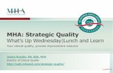 MHA: Strategic Quality - web.mhanet.comweb.mhanet.com/SQI/WUW/LNLWUWOctober.pdf · Pilot projects (CAUTI, Sepsis, Falls, OB, Readmissions) Statewide participation, aligned with HEN